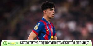 Marc Bernal trước ngã rẽ sự nghiệp: Barcelona cân nhắc cho mượn