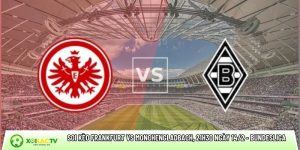 Soi kèo Frankfurt vs Monchengladbach, 21h30 ngày 14/2 – Bundesliga